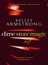 Dime Store Magic (eBook): Women of the Otherworld Series, Book 3